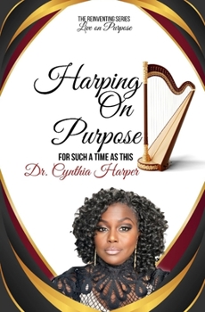 Paperback Harping On Purpose: The Reinventing Series Book