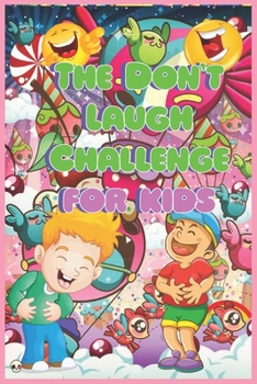 Paperback The Don't Laugh Challenge for Kids: The LOL Interactive Joke Book Contest Game for Boys and Girls Age 6 - 12, SBD 020: Laugh so loud boys design Book