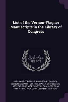 Paperback List of the Vernon-Wagner Manuscripts in the Library of Congress Book