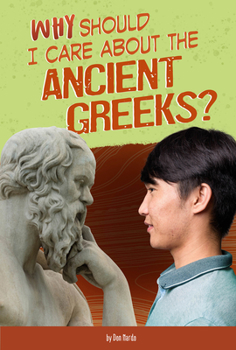 Paperback Why Should I Care about the Ancient Greeks? Book
