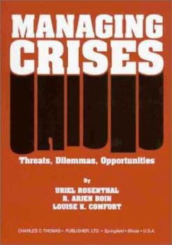 Hardcover Managing Crises: Threats, Dilemmas, Opportunities Book