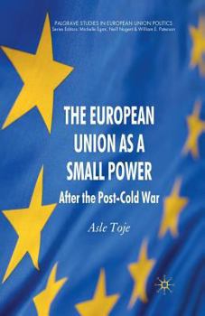 Paperback The European Union as a Small Power: After the Post-Cold War Book