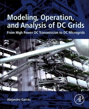 Paperback Modeling, Operation, and Analysis of DC Grids: From High Power DC Transmission to DC Microgrids Book