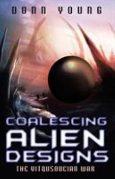 Paperback Coalescing Alien Designs: The Vitqusoucian War Book