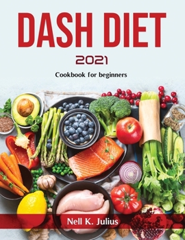 Paperback Dash Diet 2021: Cookbook for beginners Book