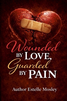 Paperback Wounded By Love Guarded By Pain Book
