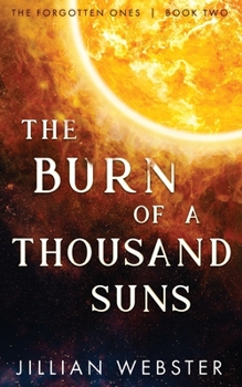 The Burn of a Thousand Suns (The Forgotten Ones) - Book #2 of the Forgotten Ones