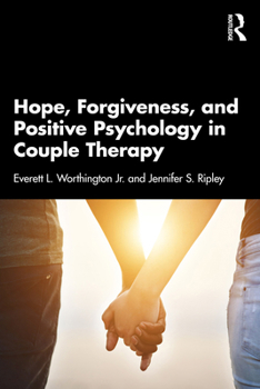 Paperback Hope, Forgiveness, and Positive Psychology in Couple Therapy Book