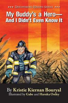 Paperback My Buddy's a Hero - And I Didn't Even Know It Book