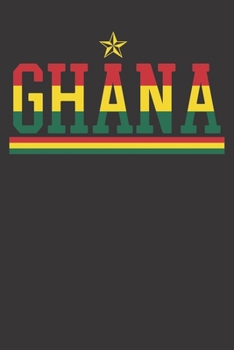 Paperback Notebook: Ghana West Africa Ghanaian Flag Gift Dot Grid 6x9 120 Pages Book