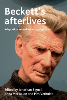 Hardcover Beckett's Afterlives: Adaptation, Remediation, Appropriation Book
