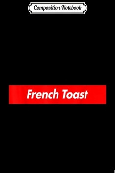 Paperback Composition Notebook: French Toast Parody Box Logo Style Funny Journal/Notebook Blank Lined Ruled 6x9 100 Pages Book