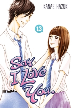 Say I Love You, Vol. 13 - Book #13 of the / Suki tte iinayo