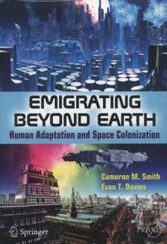 Paperback Emigrating Beyond Earth: Human Adaptation and Space Colonization Book