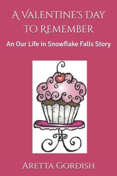 Paperback A Valentine's Day to Remember: An Our Life in Snowflake Falls Story Book