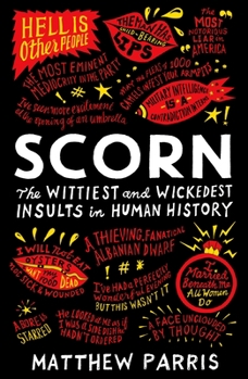 Paperback Scorn: The Wittiest and Wickedest Insults in Human History Book