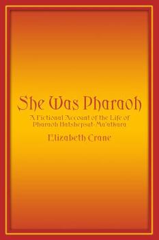Paperback She Was Pharaoh: A Fictional Account of the Life of Pharaoh Hatshepsut-Ma'atkara Book
