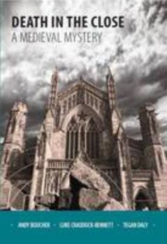 Death in the Close: A Medieval Mystery