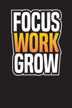 Paperback Focus Work Grow: Work Organizer - Week at a Glance Work DIARY undated - To Do Lists - Notes Book