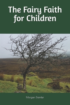 The Fairy Faith for Children