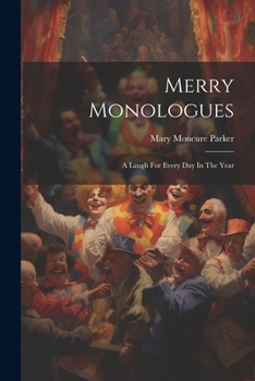 Paperback Merry Monologues: A Laugh For Every Day In The Year Book