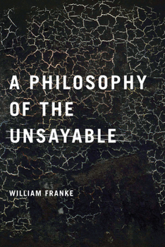 Hardcover A Philosophy of the Unsayable Book
