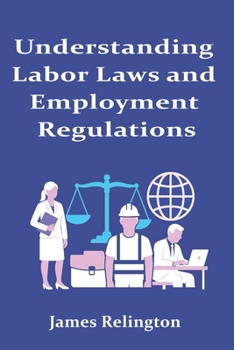HR: Understanding Labor Laws and Employment Regulations