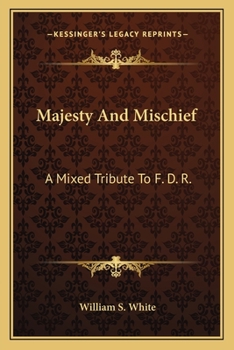 Paperback Majesty And Mischief: A Mixed Tribute To F. D. R. Book
