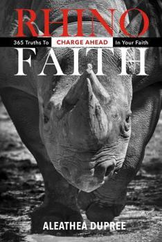 Paperback Rhino Faith: 365 Truths To Charge Ahead In Your Faith Book