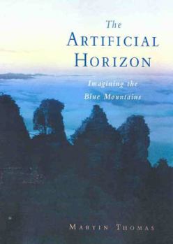 Hardcover The Artificial Horizon: Reading a Colonised Landscape Book