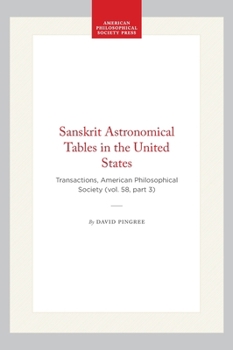 Hardcover Sanskrit Astronomical Tables in the United States: Transactions, American Philosophical Society (Vol. 58, Part 3) Book