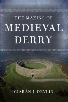 Paperback The Making of Medieval Derry Book