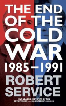 Paperback The End of the Cold War: 1985 - 1991 Book