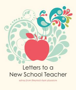 Hardcover Letters to a New School Teacher: Advice from America's Best Educators Book