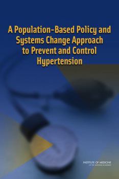 A Population-Based Policy and Systems Change Approach to Prevent and Control Hypertension