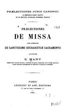 Paperback Praelectiones de Missa, Cum Appendice de Sanctissimo Eucharistiae Sacramento [Latin] Book
