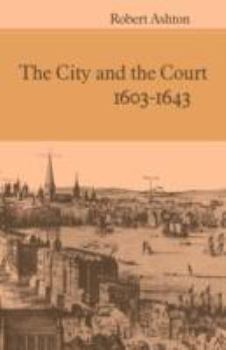 Paperback The City and the Court 1603-1643 Book
