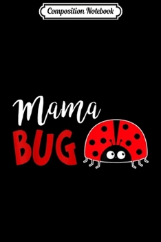 Paperback Composition Notebook: Womens Ladybug Mama Bug Journal/Notebook Blank Lined Ruled 6x9 100 Pages Book