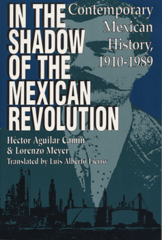 Paperback In the Shadow of the Mexican Revolution: Contemporary Mexican History, 1910-1989 Book