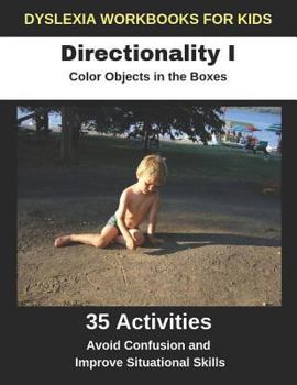 Paperback Dyslexia Workbooks for Kids - Directionality I - Color Objects in the Boxes - Avoid Confusion and Improve Situational Skills Book