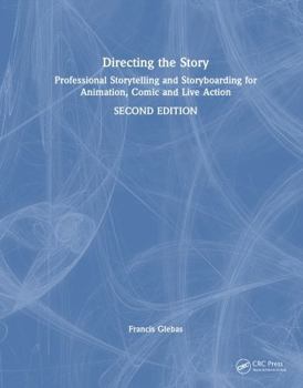 Hardcover Directing the Story: Professional Storytelling and Storyboarding for Animation, Comic and Live Action Book