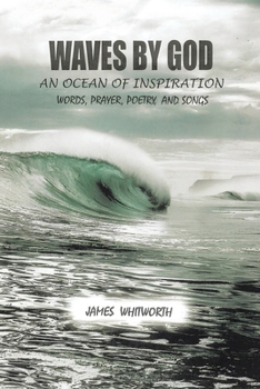 Paperback Waves by God: An Ocean of Inspiration Words, Prayer, Poetry, and Songs Book
