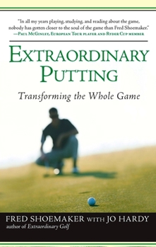 Paperback Extraordinary Putting: Transforming the Whole Game Book