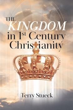Paperback The Kingdom in 1st Century Christianity Book