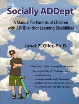 Paperback Socially Addept: A Manual for Parents of Children with Adhd And/Or Learning Disabilities Book