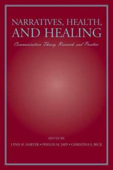 Hardcover Narratives, Health, and Healing: Communication Theory, Research, and Practice Book