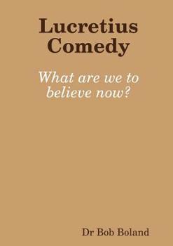 Paperback Lucretius Comedy: What are we to believe now? Book