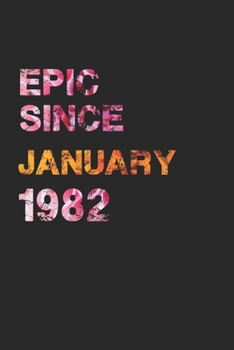 Epic since January 1982 : Awesome Ruled Notebook