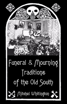 Paperback Funeral and Mourning Traditions of the Old South Book