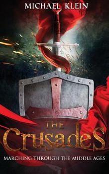 Paperback The Crusades: Marching Through The middle Ages Book
